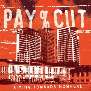 Pay Cut - Aiming Towards Nowhere